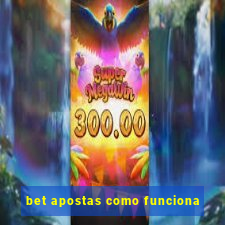 bet apostas como funciona